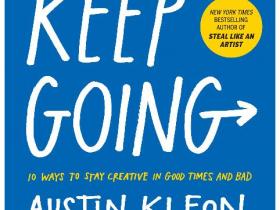 Keep Going 10 Ways to Stay Creative in Good Times and Bad epub
