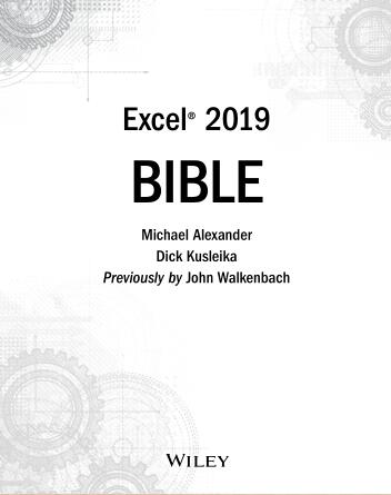 图书网：Excel 2019 BIBLE Michael Alexander Dick Kusleika Previously by John Walkenbach pdf