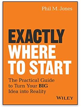 图书网：Exactly Where to Start The Practical Guide to Turn Your BIG Idea into Reality epub